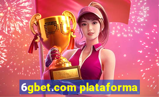 6gbet.com plataforma